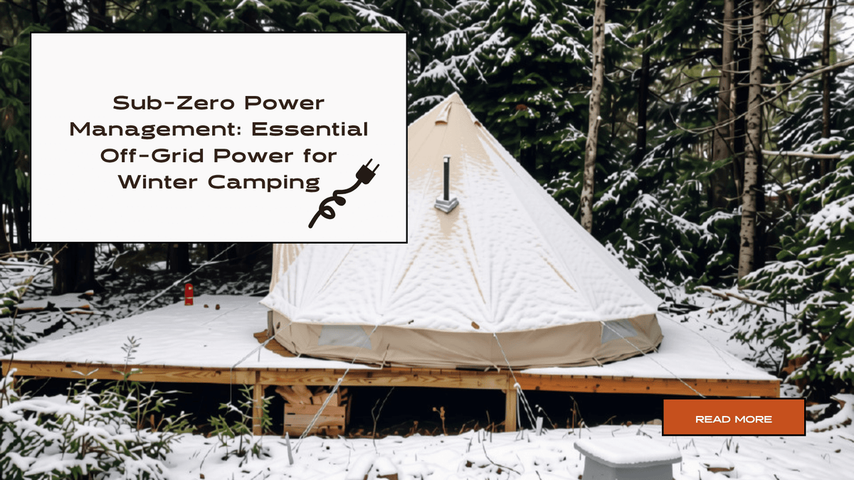 Sub-Zero Power Management: Essential Off-Grid Power for Winter Camping