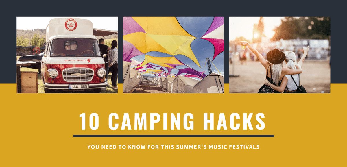 camping hacks + stout tent + music festivals